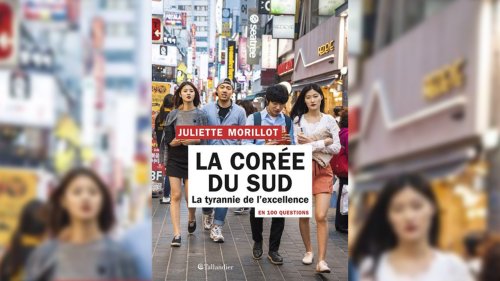 Fréquence Asie - «La Corée du Sud, la tyrannie de l’excellence» de la journaliste Juliette Morillot