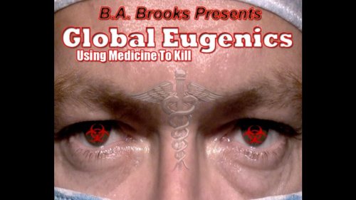 Global Eugenics: Using Medicine To Kill (2010)