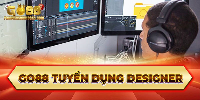 Go88 Tuyển Dụng Nhân Viên Designer - Cơ Hội Tham Gia Đội Ngũ Sáng Tạo Hàng Đầu Của Chúng Tôi