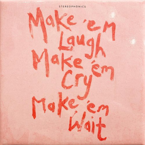 Stereophonics :: „Make ’Em Laugh, Make ’Em Cry, Make ’Em Wait“