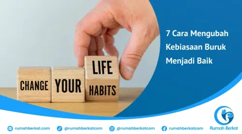7 Cara Mengubah Kebiasaan Buruk Menjadi Baik