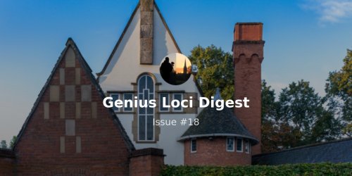 Genius Loci Digest - 10 Dec 📸🚐🏛