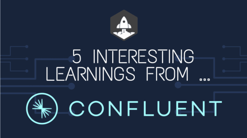 5 Interesting Learnings from Confluent at $500,000,000 in ARR
