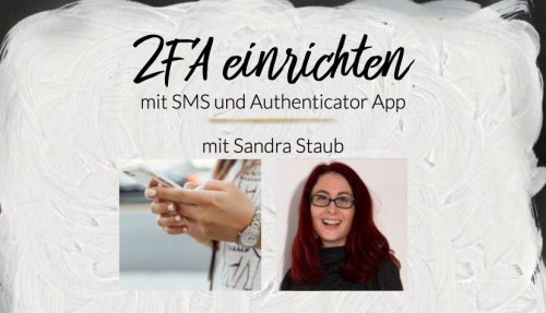 2 Faktor Authentifizierung einrichten mit SMS und App