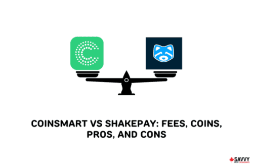 CoinSmart vs Shakepay 2022: Fees, Coins, Pros, and Cons