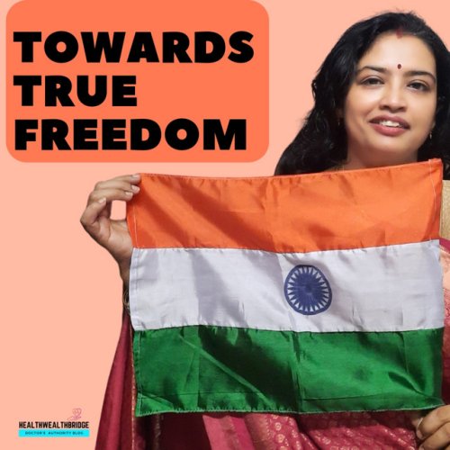 10 Steps Towards True Freedom:75 Years of Indian Independence #HarGharTiranga