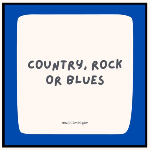Country, Rock or Blues