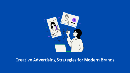 7 Creative Advertising Strategies for Modern Brands