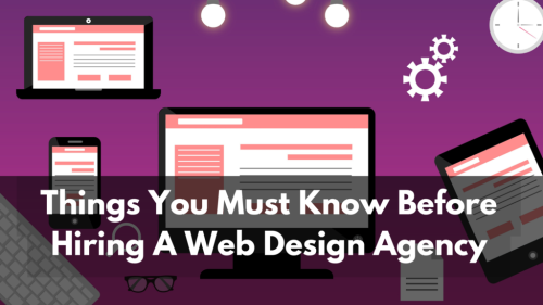 9 Things You Must Know Before Hiring A Web Design Agency