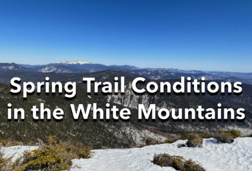 Spring Trail Conditions in the White Mountains - SectionHiker.com