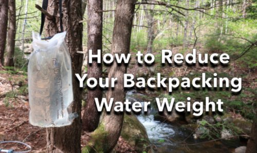 How to Reduce Your Backpacking Water Weight
