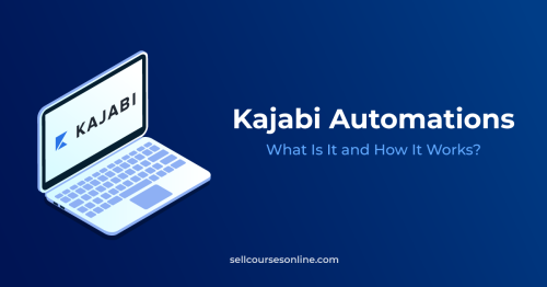 Kajabi Automations: Everything You Need to Know (2022)