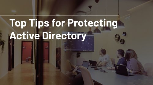 Top Tips for Protecting Active Directory | Semperis