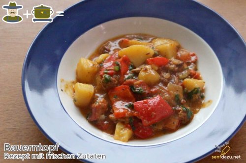 Bauerntopf - Rezept mit frischen Zutaten, fast wie das Original