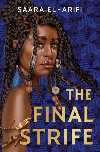 THE FINAL STRIFE by Saara El-Arifi (The Ending Fire Trilogy #1)