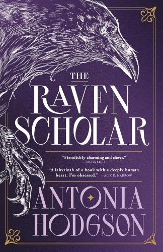 THE RAVEN SCHOLAR by Antonia Hodgson (The Eternal Path Trilogy #1)