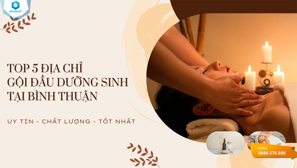 TOP 5 địa chỉ gội đầu dưỡng sinh lý tưởng tại Bình Thuận