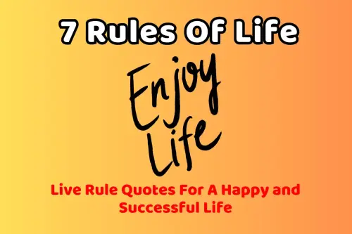 7 Rules Of Life Quotes : Live Rule Quotes For A Happy and Successful Life - Shayari For Wife