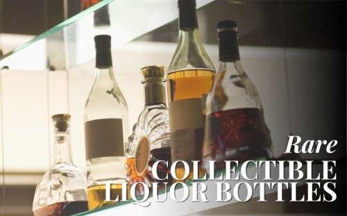 25 Unique And Rare Liquor Bottles Worth Collecting