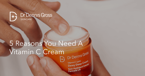 5 Reasons You Need a Vitamin C Cream | Dr. Dennis Gross