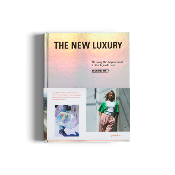 The New Luxury - Defining the Aspirational in the Age of Hype