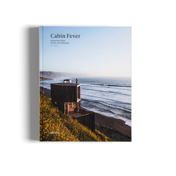 Cabin Fever - Enchanting Cabins, Shacks, and Hideaways