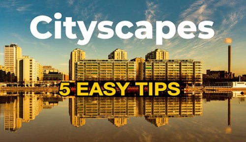 Shoot PERFECT Cityscape Photos with 5 Simple Tips (VIDEO)