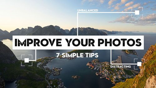 7 Simple Tips that Will Improve Your Photos Instantly (VIDEO)