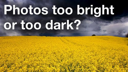 Are Your Photos Too Bright or Too Dark? Here's How to Fix That Instantly (VIDEO)