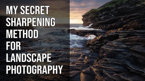 A "Secret" Pro Sharpening Trick for Landscape Photos & More (VIDEO)