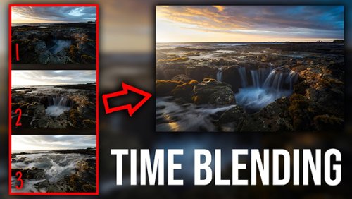 Time Blending: When, Why & How to Use it to Create Perfect Outdoor Photos (VIDEO)