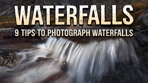 How to Photograph Waterfalls: 9 Tips