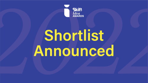 Skift IDEA Awards 2022: Meet the Shortlist