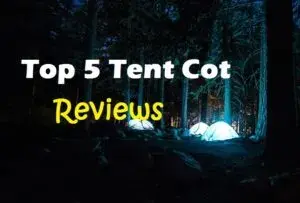 The Best Tent Cots For Camping – 5 Top Rated Brand Reviews