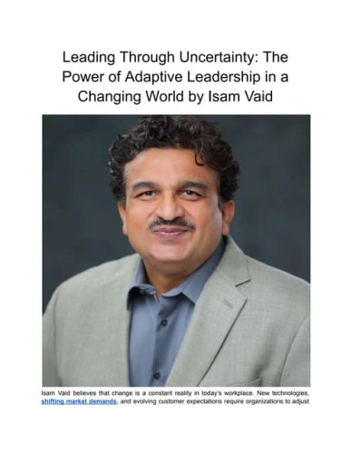Leading Through Uncertainty: Mastering Adaptive Leadership for Modern Challenges
