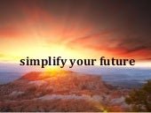 Simplify Your Future