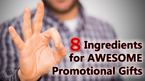 8 Ingredients for Awesome Promotional Gifts