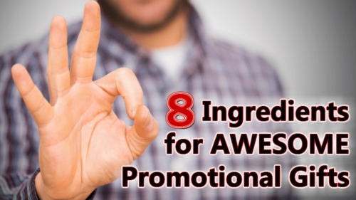 8 Ingredients for Awesome Promotional Gifts