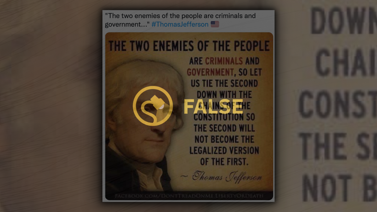 Did Thomas Jefferson Say 'Two Enemies of the People are Criminals and Government'?