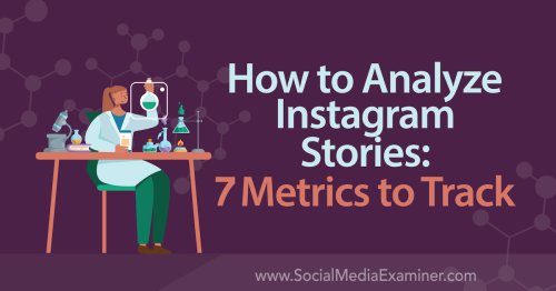 How to Analyze Instagram Stories: 7 Metrics to Track : Social Media Examiner