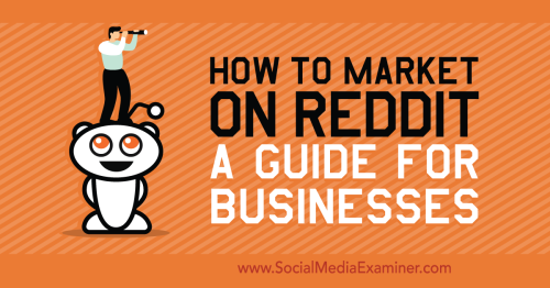 How to Market on Reddit: A Guide for Businesses