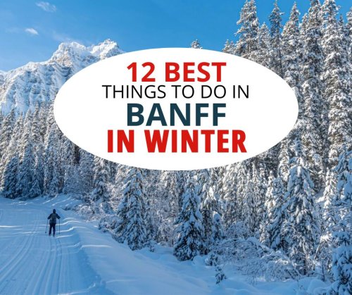 12 Best Things to Do in Banff in Winter