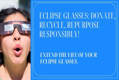 The Afterlife of Eclipse Glasses: Donate, Recycle, or Repurpose Responsibly!