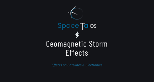 Geomagnetic Storm Effects | Space Talos LTD