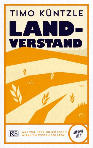 »Landverstand«: Landwirtschaft verstehen statt verteufeln