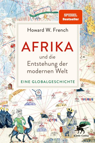 »Afrika und die Entstehung der modernen Welt«: Afrika im Zentrum – kein »Kontinent ohne Geschichte«
