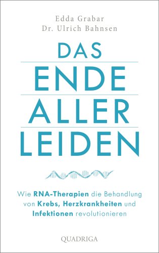 »Das Ende aller Leiden«: Willkommen im RNA-Zeitalter