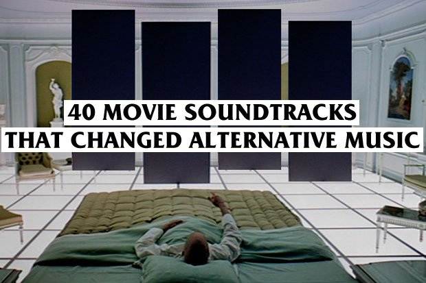 40 Movie Soundtracks That Changed Alternative Music - SPIN