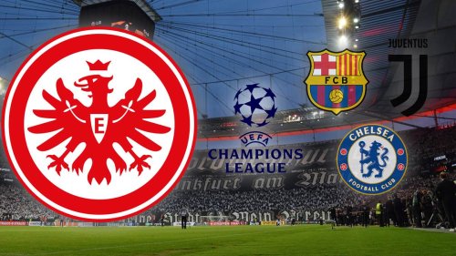 Barca, Juve, Chelsea: Das sind mögliche Frankfurt-Gegner in der Champions League
