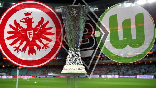 Europa-League-Prämien: Das können Eintracht Frankfurt, Borussia Mönchengladbach und der VfL Wolfsburg verdienen